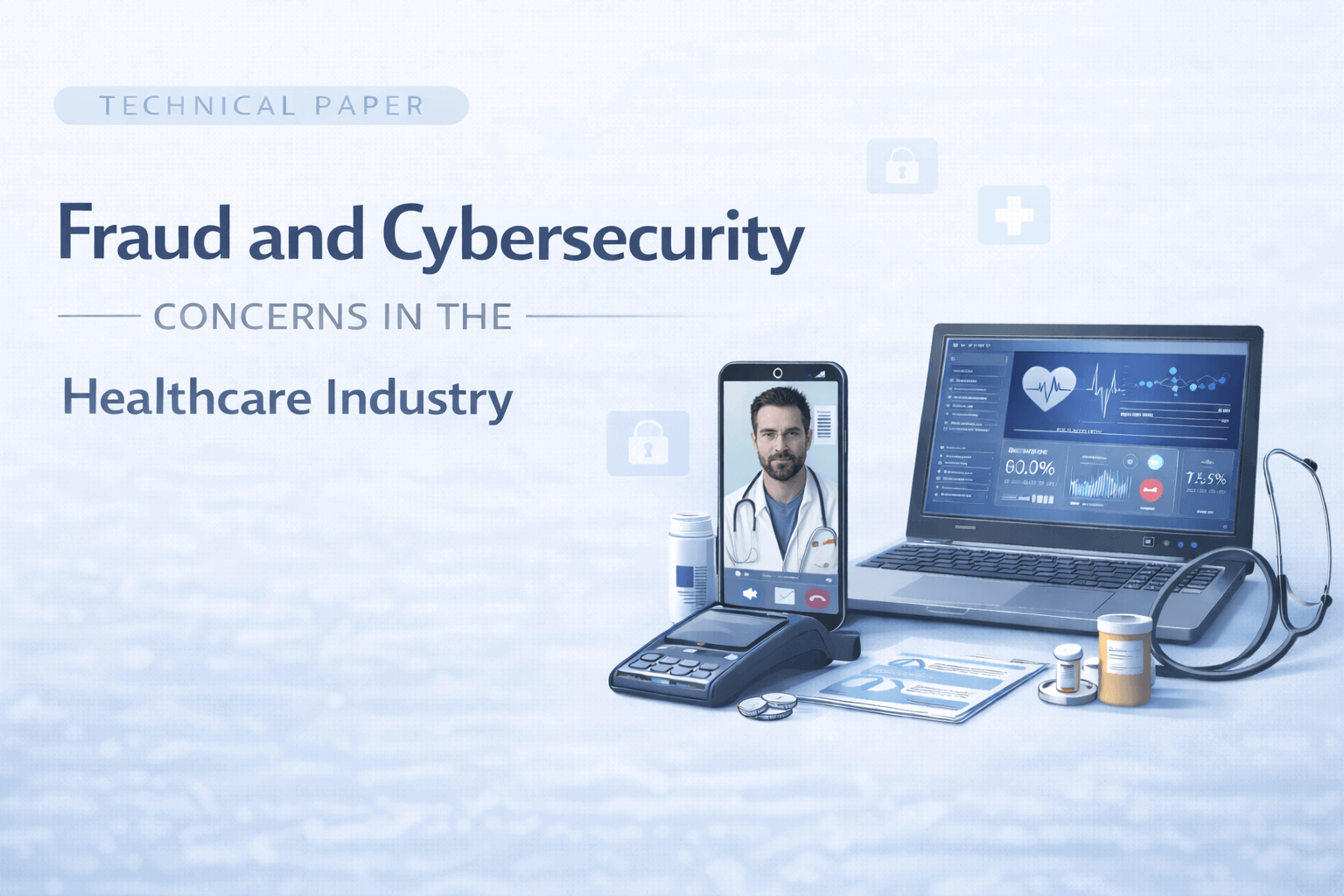 Real time protection of healthcare applications against fraud and cybersecurity threats